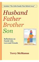 Husband Father Brother Son: Men and Their Families