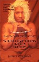 When Love Turns Into A Felony: (English)