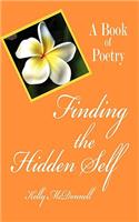Finding the Hidden Self: A Book of Poetry