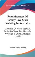 Reminiscences Of Twenty-Five Years Yachting In Australia