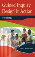 Guided Inquiry Design(R) in Action: High School