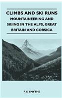 Climbs and Ski Runs - Mountaineering and Skiing in the Alps, Great Britain and Corsica