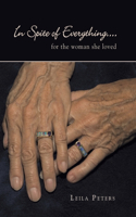 In Spite of Everything...: For the Woman She Loved