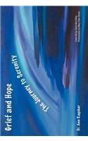 Grief and Hope-The Journey to Serenity: (English)