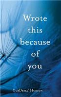 Wrote this because of you: (English)