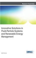 Innovative Solutions in Fluid-Particle Systems and Renewable Energy Management