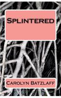 Splintered