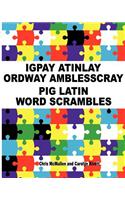 Igpay Atinlay Ordway Amblesscray: (Pig Latin Word Scrambles)(English)