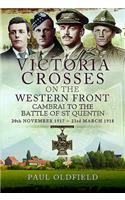 Victoria Crosses on the Western Front - Cambrai to the German Spring Offensive