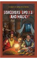 Sorcerers, Spells, and Magic!