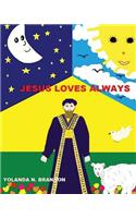 Jesus Loves Always: (English)