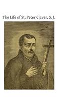 Life of St. Peter Claver, S. J.