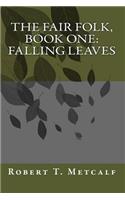 The Fair Folk, Book One: Falling Leaves