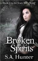 Broken Spirits: (The Scary Mary)
