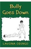 Bully Goes Down: (English)