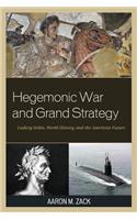 Hegemonic War and Grand Strategy