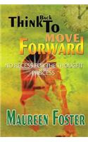 Think Back to Move Forward