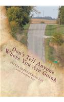 Don't Tell Anyone Where You Are Going: (English)