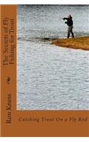 Secrets of Fly Fishing for Trout