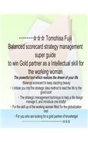 Tomohisa Fujii Balanced Scorecard Strategy Management Super Guide to Win Gold Partner as a Intellectual Skill for the Working Woman