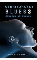 Straitjacket Blues 3: Stories of Unease(3 Straitjacket Blues)