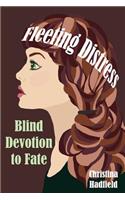 Blind Devotion to Fate
