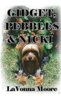 Gidget, Pebbles & Nicki: (English)