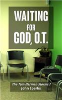 Waiting For God, O.T.