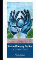 Cultural Memory Studies: An Introduction