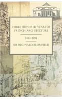Three Hundred Years of French Architecture 1494-1794