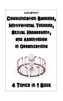 Communication Barriers, Motivational Theories, Sexual Harassment, and Absenteeism: 4 Topics in 1 Book(English)