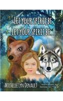 Let Your Spirit Be, Let Your Spirit Be...