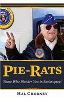 PIE-RATS, Those Who Plunder You In Bankruptcy