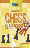 Chess for Beginners: (Game On!)
