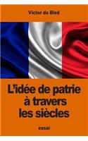 L'idée de patrie à travers les siècles: (French)