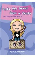 Kate the Great Buys a Crate