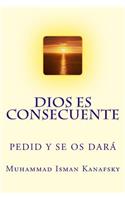 Dios Es Consecuente