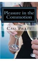 Pleasure in the Commotion