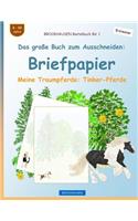 BROCKHAUSEN Bastelbuch Bd. 1 - Das große Buch zum Ausschneiden: Briefpapier: Meine Traumpferde: Tinker-Pferde(1 Meine Traumpferde: Tinker-Pferde)