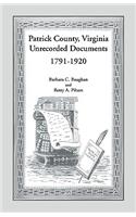 Patrick County, Virginia Unrecorded Documents 1791-1920
