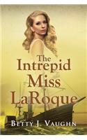 The Intrepid Miss LaRoque