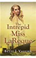 Intrepid Miss LaRoque