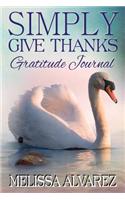 Simply Give Thanks Gratitude Journal