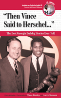 Then Vince Said to Herschel. . .