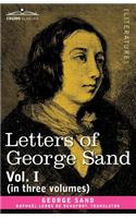 Letters of George Sand, Vol. I (in Three Volumes)