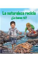 La Naturaleza Recicla--Lo Haces Tu?