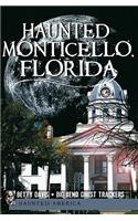 Haunted Monticello, Florida