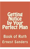 Getting Notice by Your Perfect Man