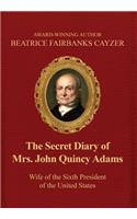 The Secret Diary of Mrs. John Quincy Adams