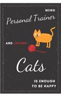 Personal Trainer & Cats Notebook: Funny Gifts Ideas for Men/Women on Birthday Retirement or Christmas - Humorous Lined Journal to Writing